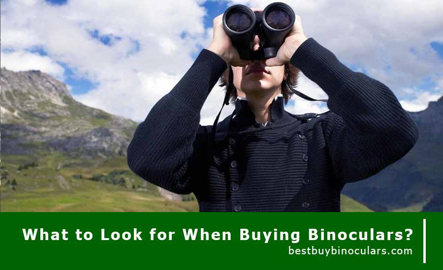 What to Look for When Buying Binoculars?