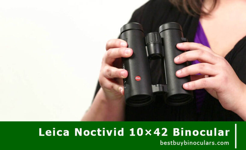 Leica Noctivid 10×42 Binocular Reviews