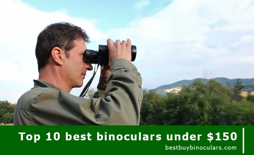 top 10 best binoculars under $150